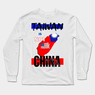 Taiwan is not China - The USA agrees! Long Sleeve T-Shirt